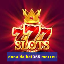 dona da bet365 morreu